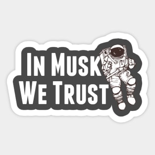 In Musk We Trust - Space Sticker